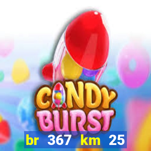 br 367 km 25 porto seguro